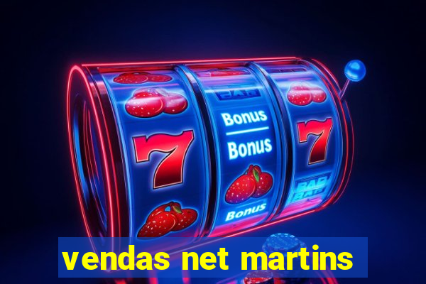 vendas net martins